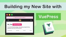 Building my New Site with VuePress